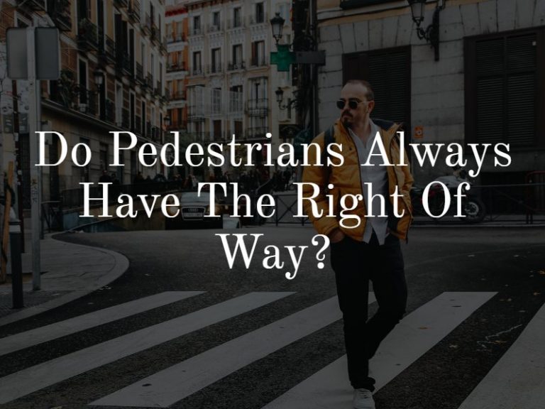 Do Pedestrians Always Have The Right Of Way Faq